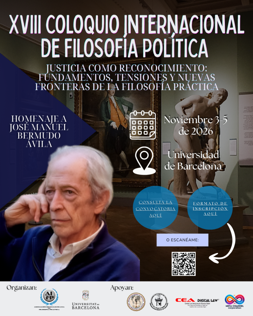 XVIII COLOQUIO INTERNACIONAL DE FILOSOFÍA POLÍTICA. Justicia como reconocimiento: fundamentos, tensiones y nuevas fronteras de la filosofía práctica xviii coloquio internacional de filosofía política